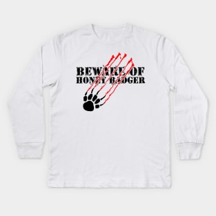 Beware Of Honey Badger Kids Long Sleeve T-Shirt